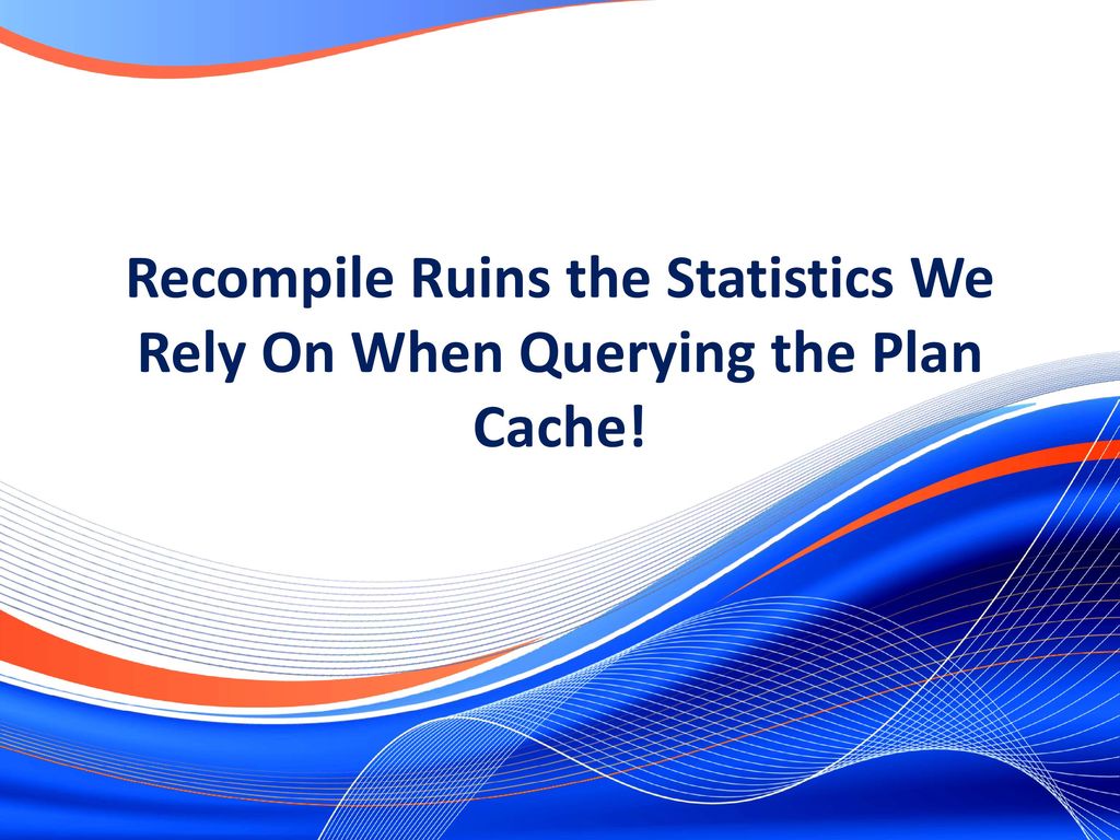 Things you can find in the plan cache ppt download
