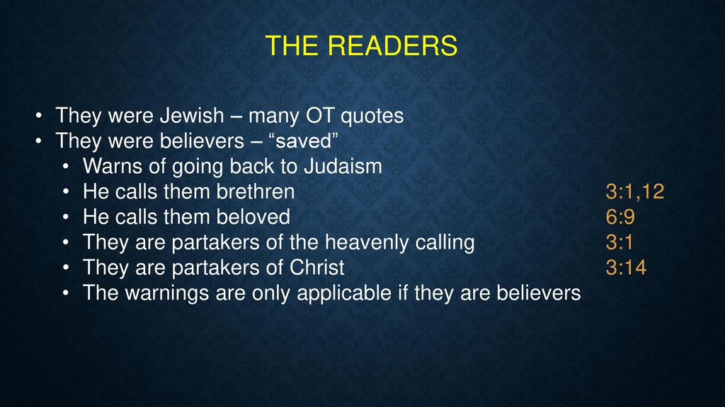 THE READERS They were Jewish – many OT quotes