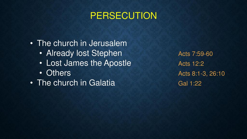 PERSECUTION The church in Jerusalem Already lost Stephen Acts 7:59-60