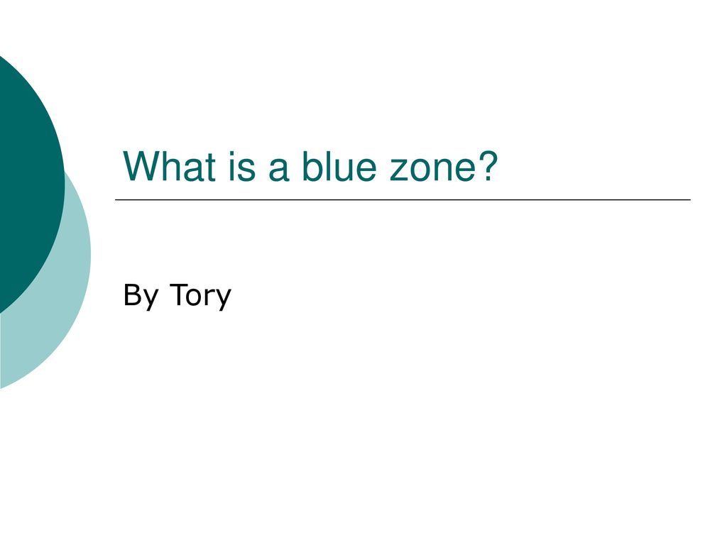 What is a blue zone By Tory