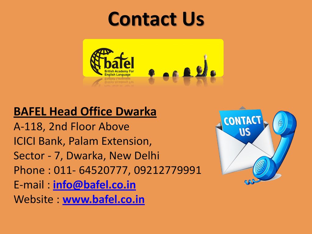 Contact Us BAFEL Head Office Dwarka A-118, 2nd Floor Above