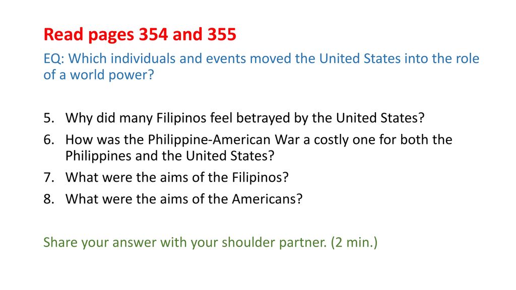 Read pages 354 and 355 EQ: Which individuals and events moved the United States into the role of a world power