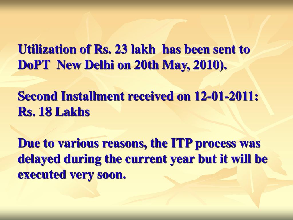Utilization of Rs. 23 lakh has been sent to DoPT New Delhi on 20th May, 2010).