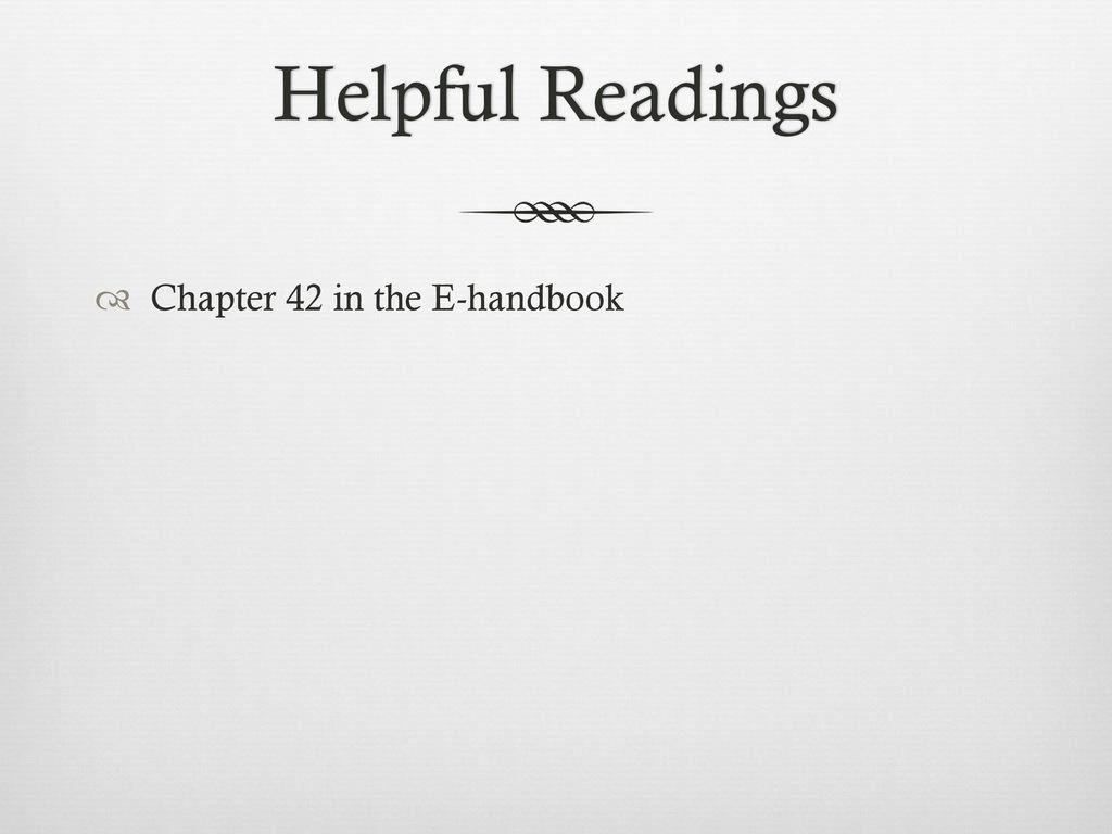 Helpful Readings Chapter 42 in the E-handbook
