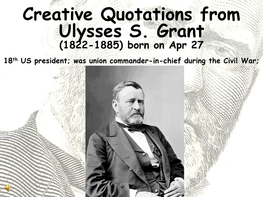 Creative Quotations from Ulysses S - ppt download