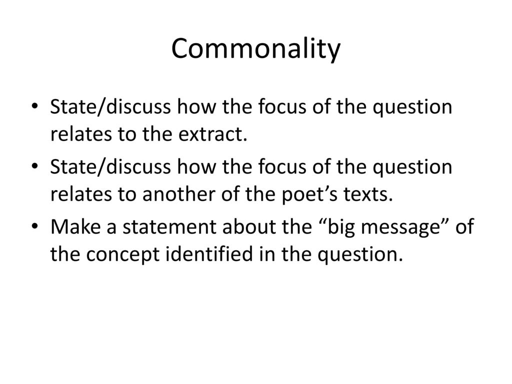 Commonality State/discuss how the focus of the question relates to the extract.