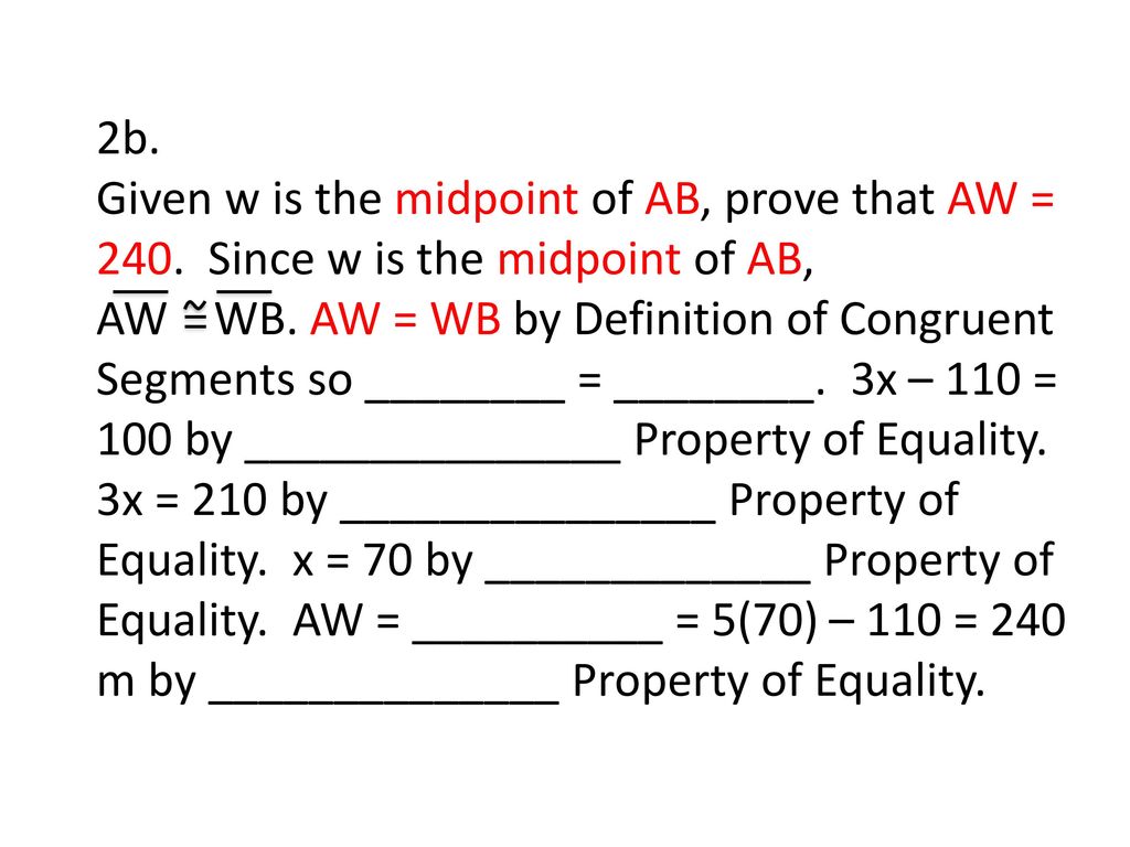 2b. Given w is the midpoint of AB, prove that AW = 240. Since w is the midpoint of AB,