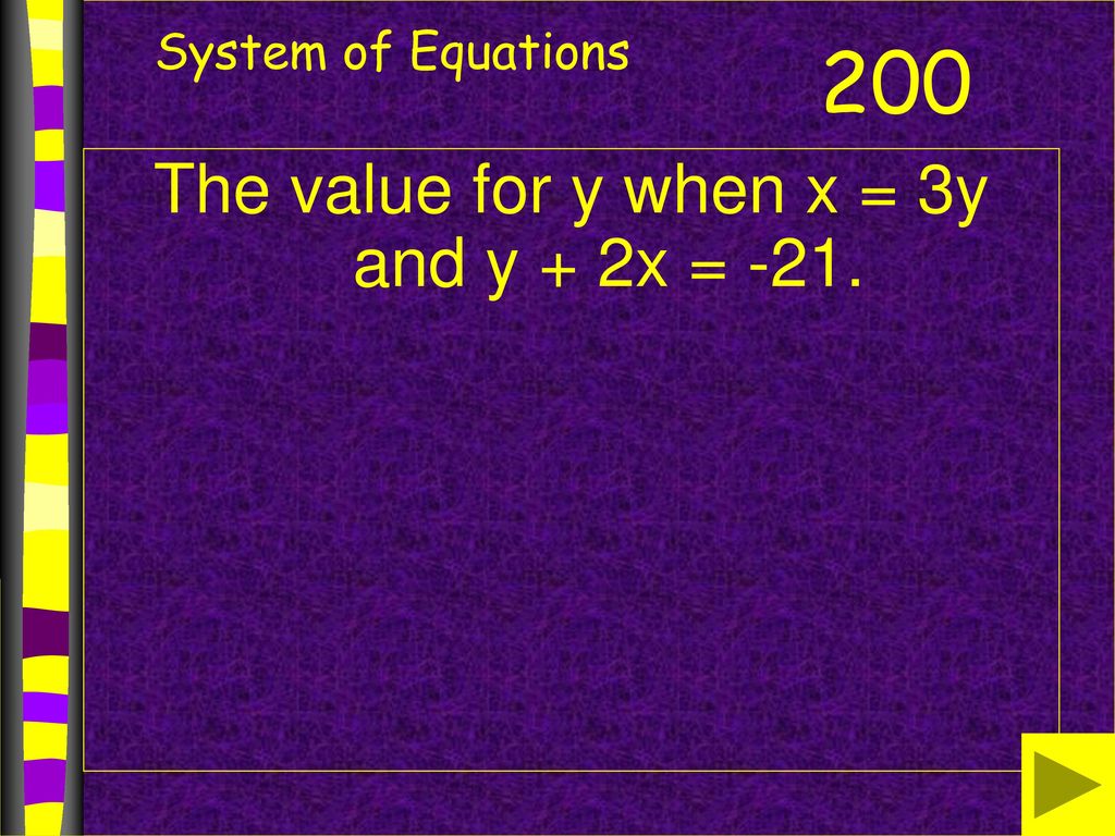 The value for y when x = 3y and y + 2x = -21.