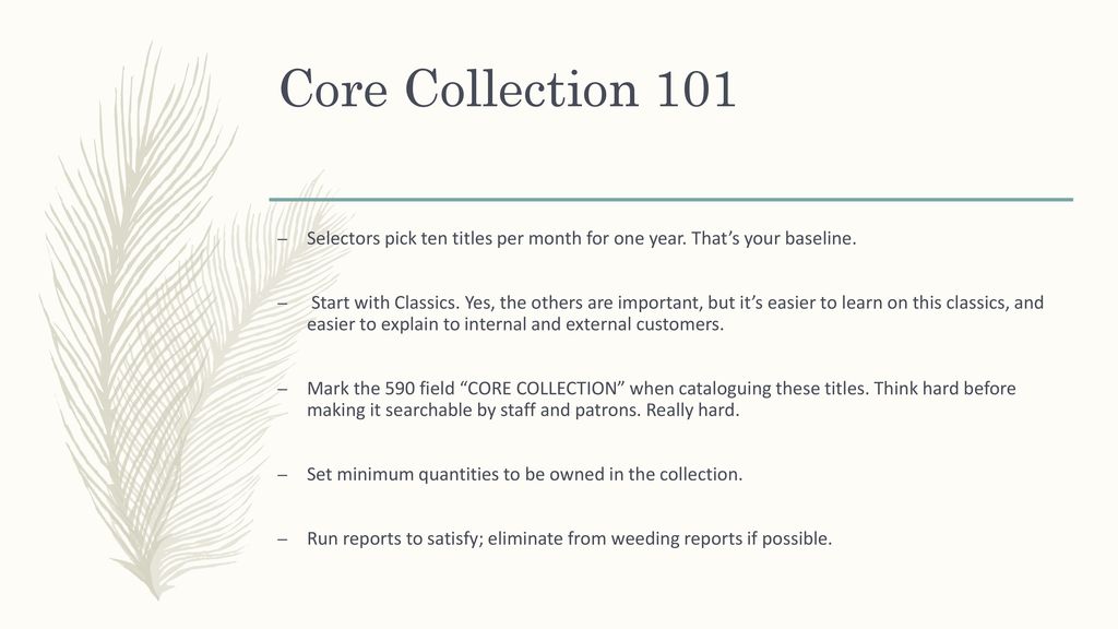 Core Collection 101 Selectors pick ten titles per month for one year. That’s your baseline.