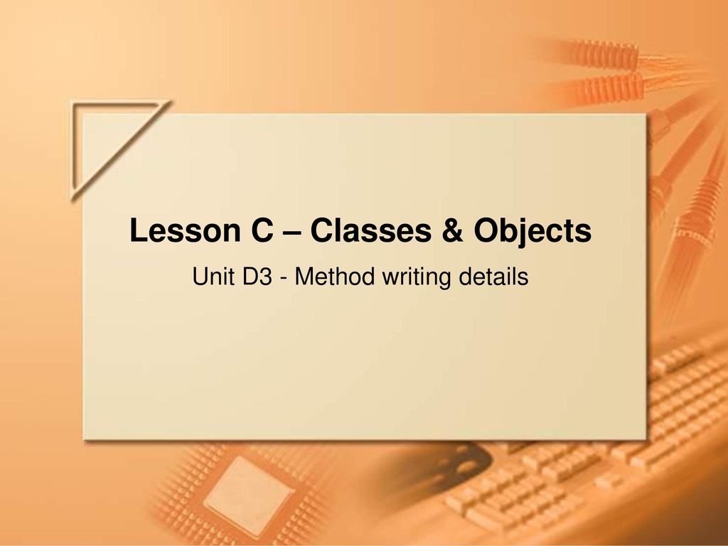 Lesson C – Classes & Objects - ppt download