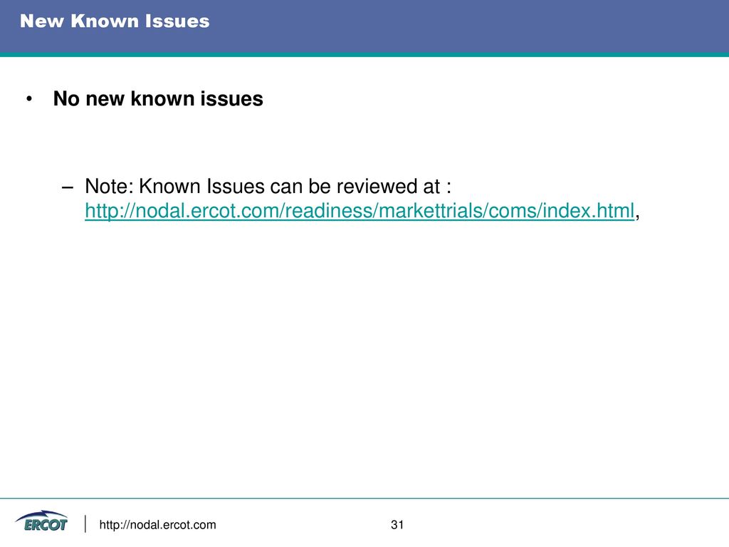 New Known Issues No new known issues. Note: Known Issues can be reviewed at :