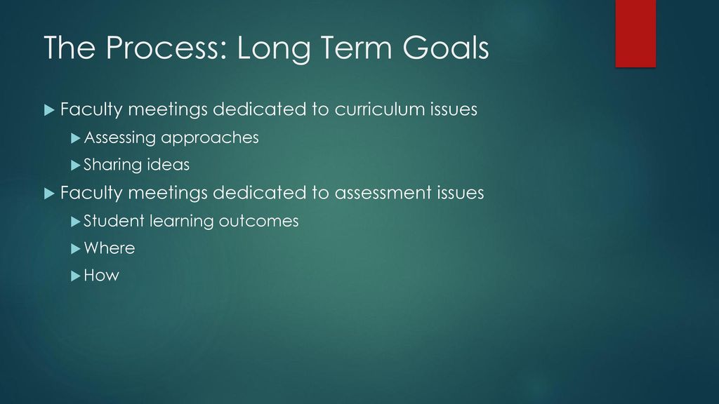 The Process: Long Term Goals