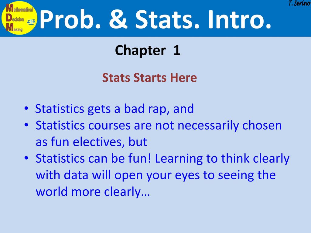 Prob. & Stats. Intro. Chapter 1 Stats Starts Here