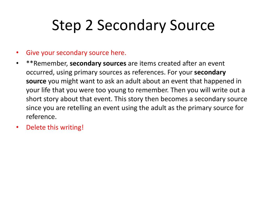 Step 2 Secondary Source Give your secondary source here.