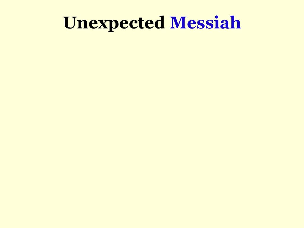 Unexpected Messiah