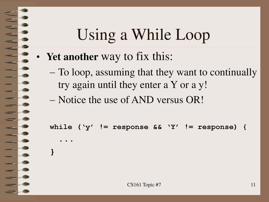Using a While Loop Yet another way to fix this: