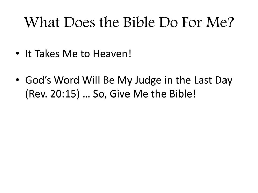 What Does the Bible Do For Me