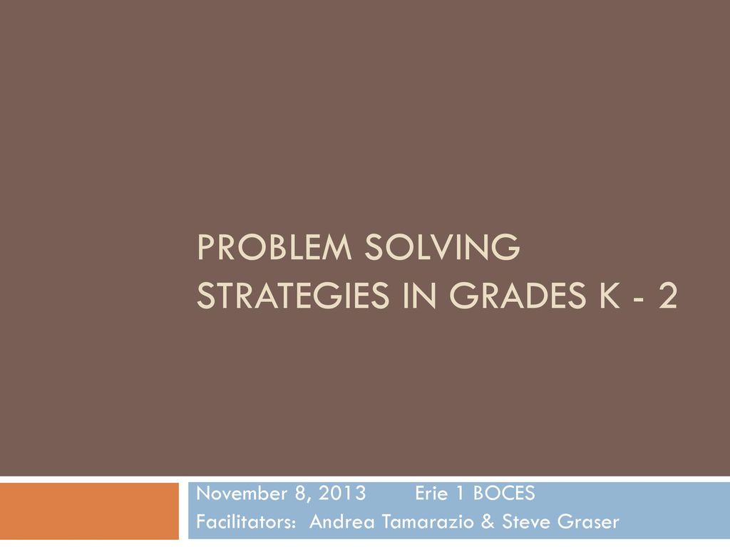 Problem Solving Strategies IN GRADES K Ppt Download problem-solving-strategies-in-grades-k-ppt-download