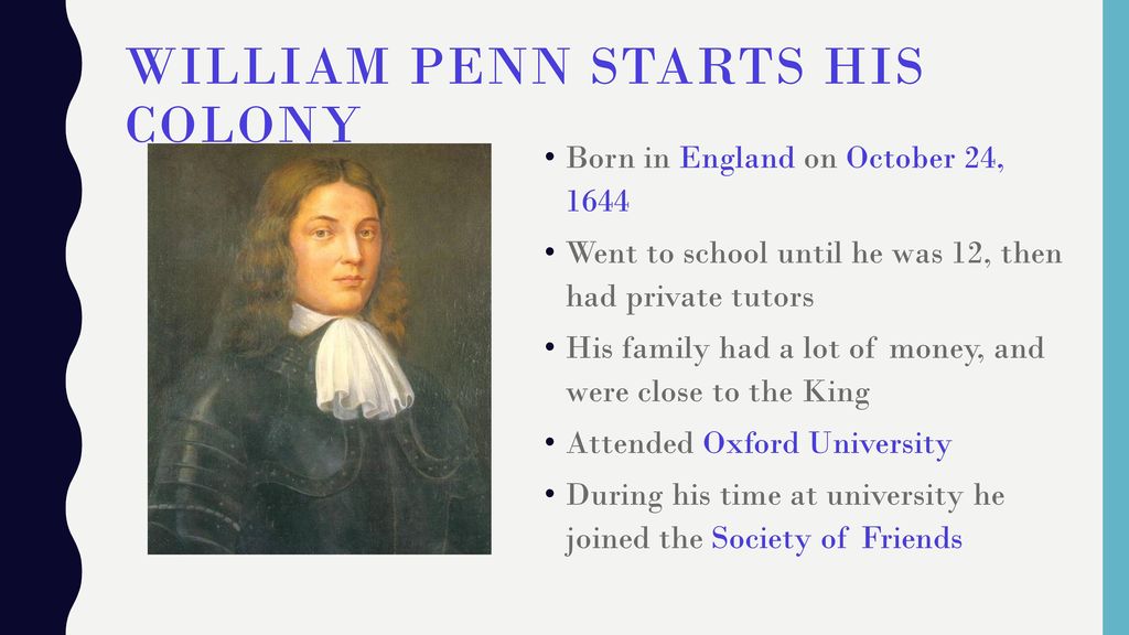 William penn starts the colony of Pennsylvania - ppt download