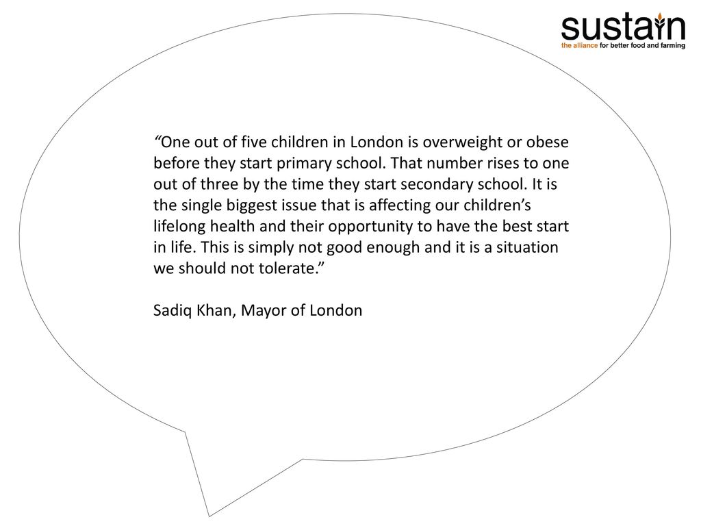One out of five children in London is overweight or obese before they start primary school. That number rises to one out of three by the time they start secondary school. It is the single biggest issue that is affecting our children’s lifelong health and their opportunity to have the best start in life. This is simply not good enough and it is a situation we should not tolerate.