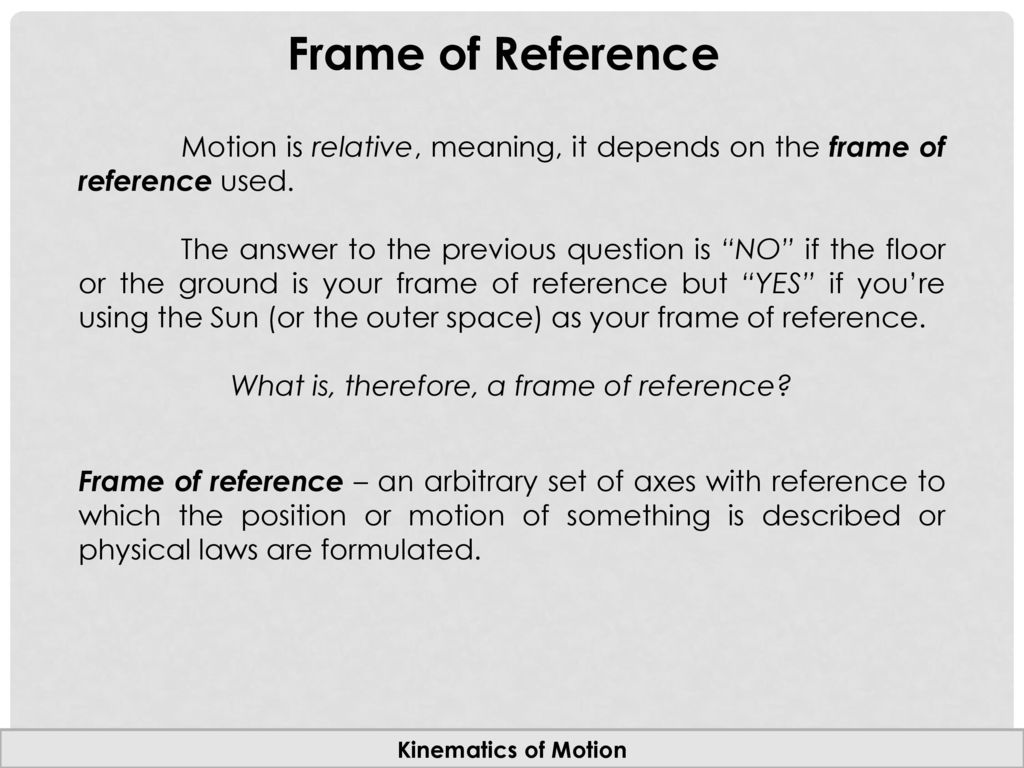 Kinematics Of Motion. Kinematics Of Motion Our GOAL! To Compare And ...