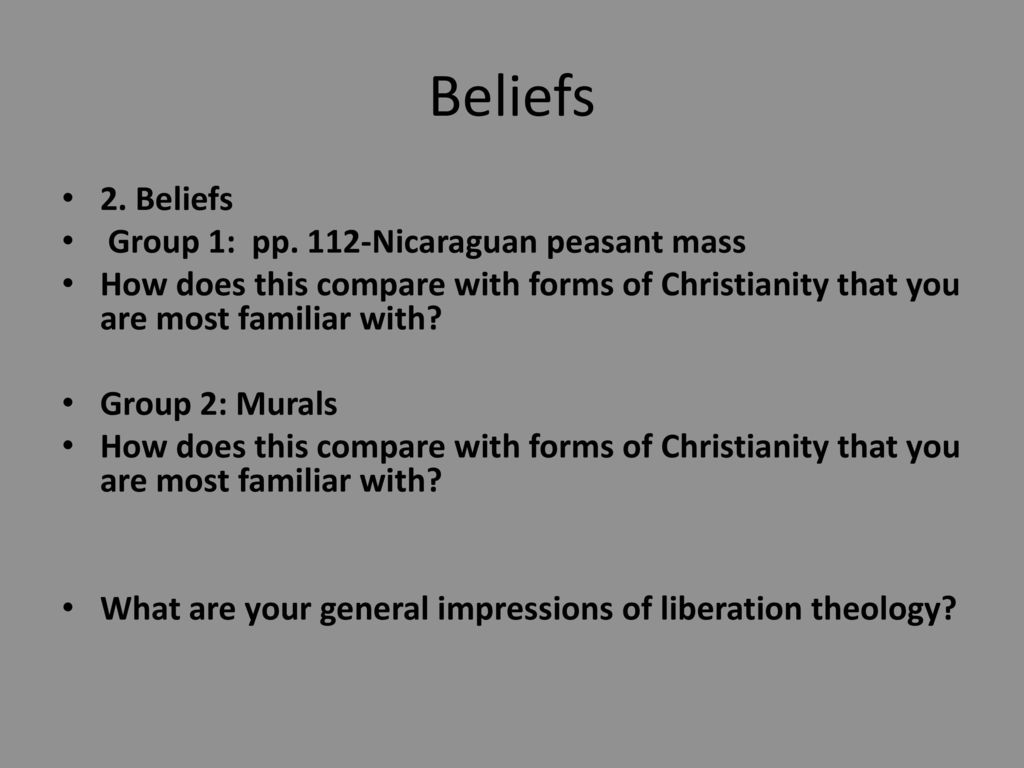 Beliefs 2. Beliefs Group 1: pp. 112-Nicaraguan peasant mass