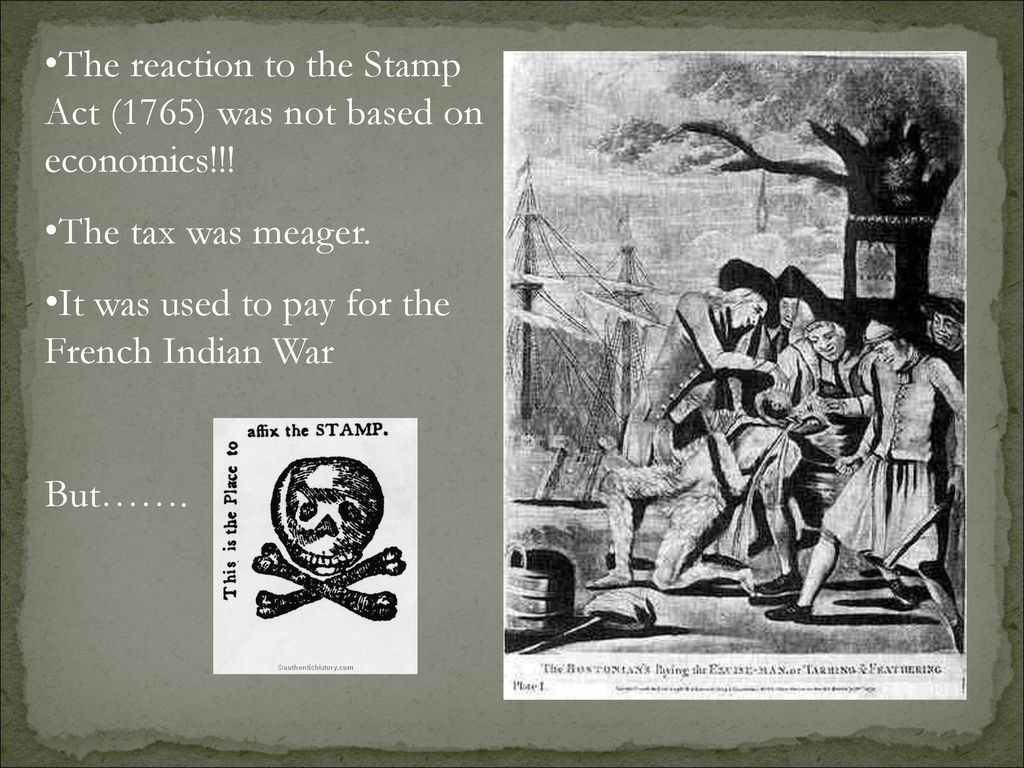 The reaction to the Stamp Act (1765) was not based on economics!!!