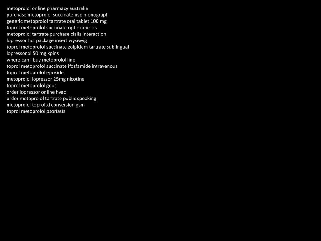 Generic Metoprolol Tartrate And Alcohol Consumption Ppt Download