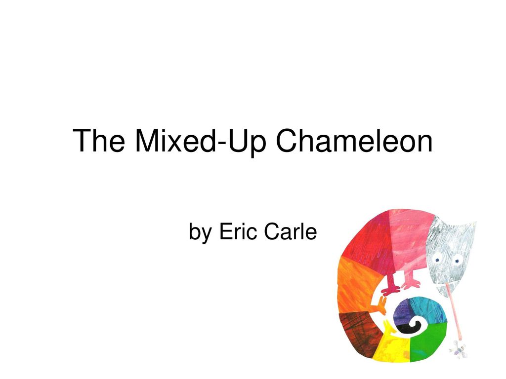 The Mixed-Up Chameleon - ppt download
