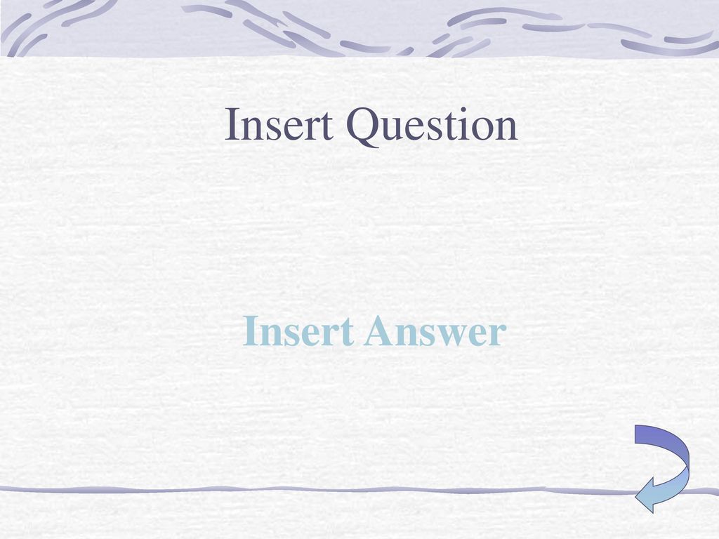 Insert Question Insert Answer