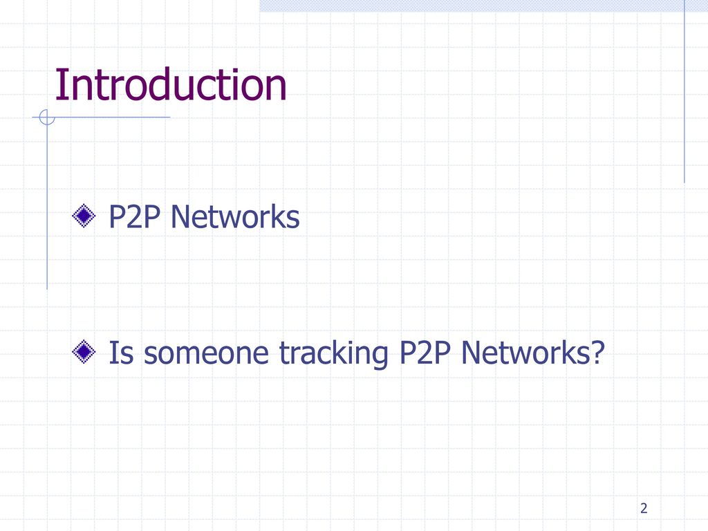 Tracking Of P2P Networks Ppt Download 