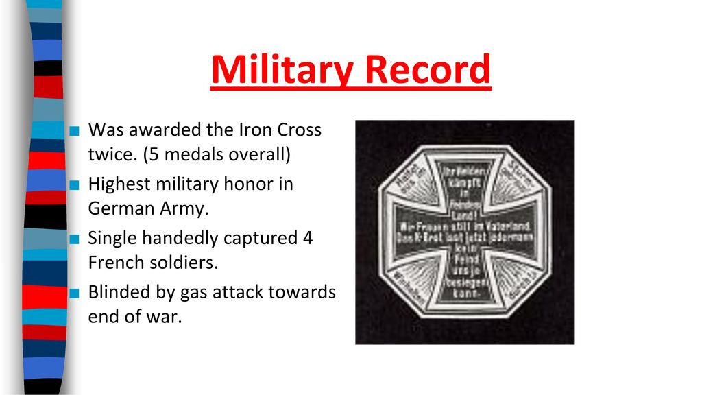 Military Record Was awarded the Iron Cross twice. (5 medals overall)