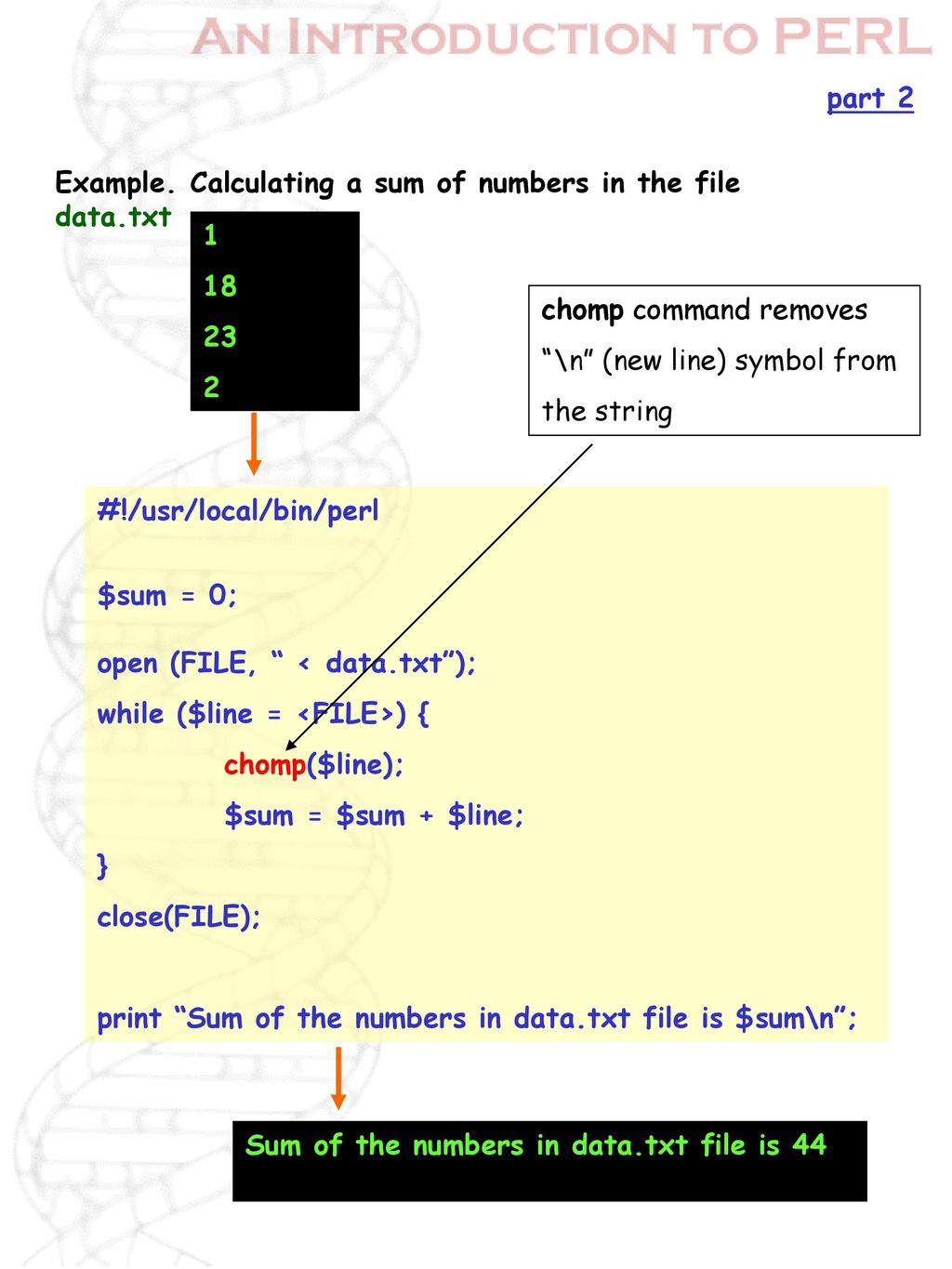 part 2 Example. Calculating a sum of numbers in the file data.txt chomp command removes.