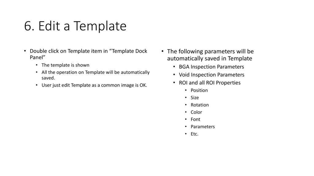 6. Edit a Template Double click on Template item in Template Dock Panel The template is shown.