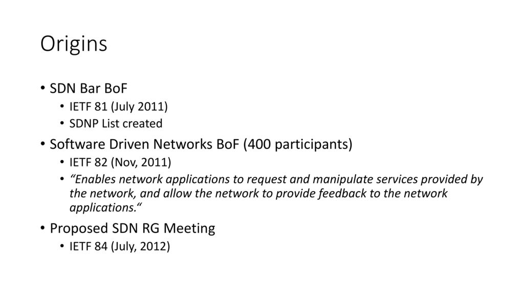 Origins SDN Bar BoF Software Driven Networks BoF (400 participants)