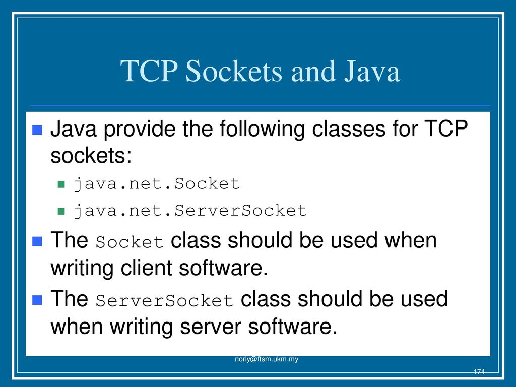 TCP Sockets and Java Java provide the following classes for TCP sockets: java.net.Socket. java.net.ServerSocket.