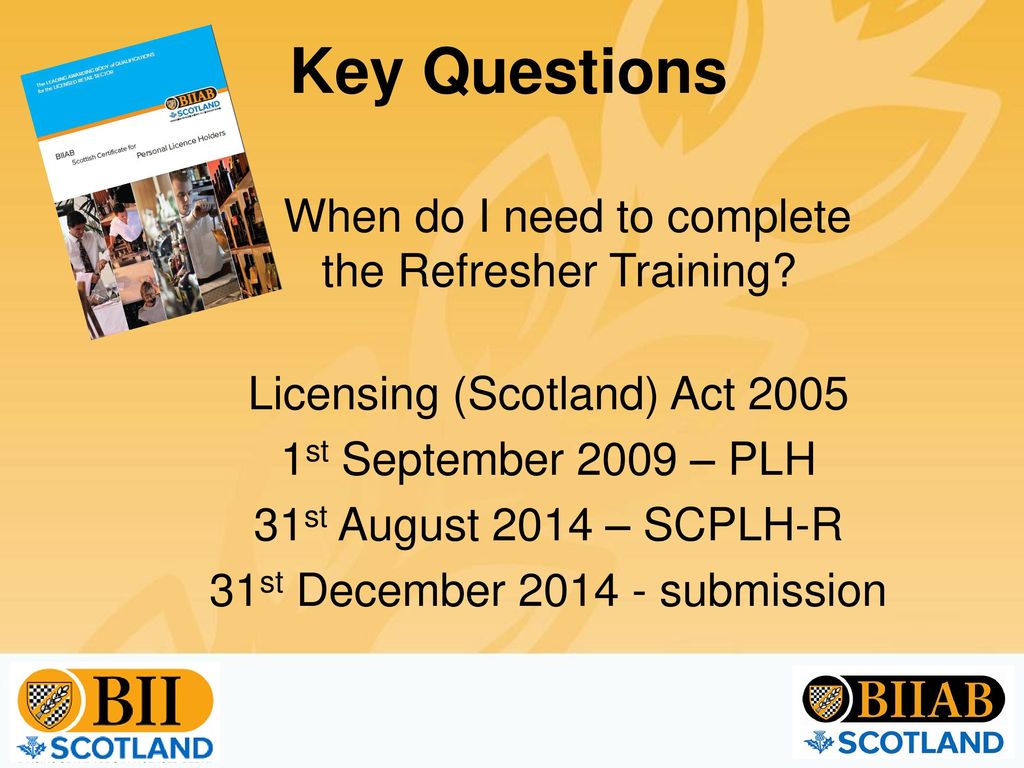 Key Questions When do I need to complete the Refresher Training