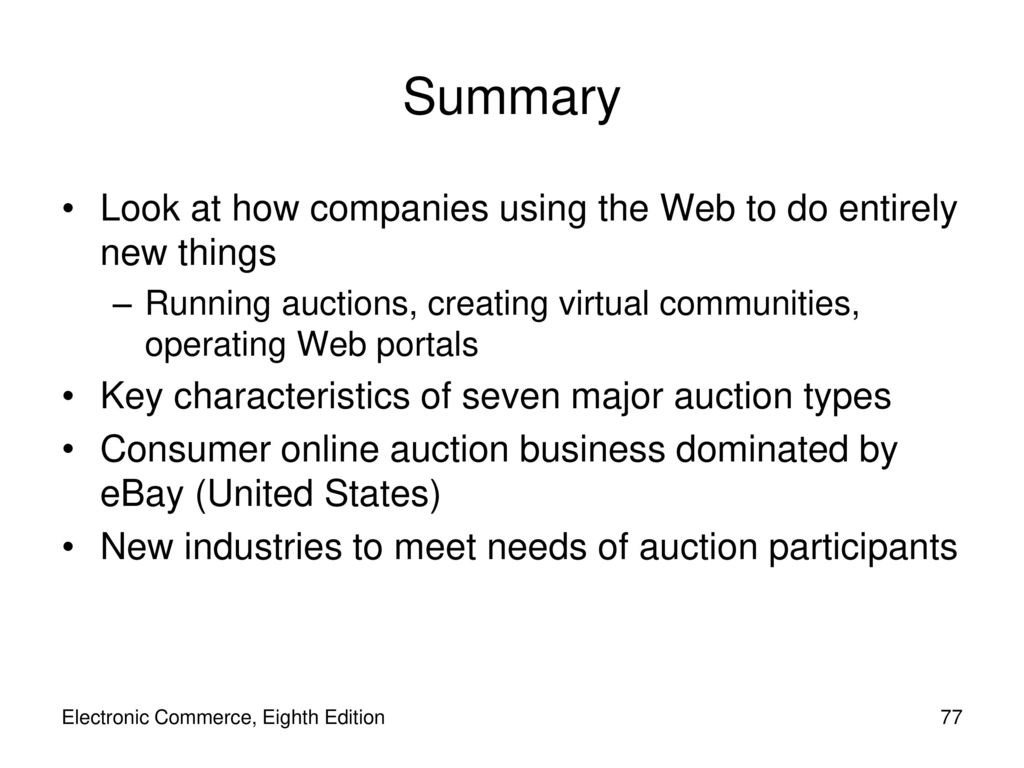 Summary Look at how companies using the Web to do entirely new things