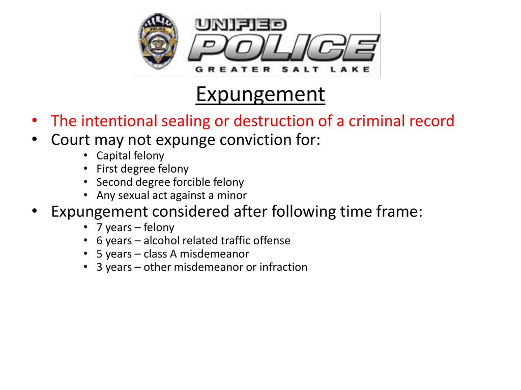 Expungement The intentional sealing or destruction of a criminal record. Court may not expunge conviction for: