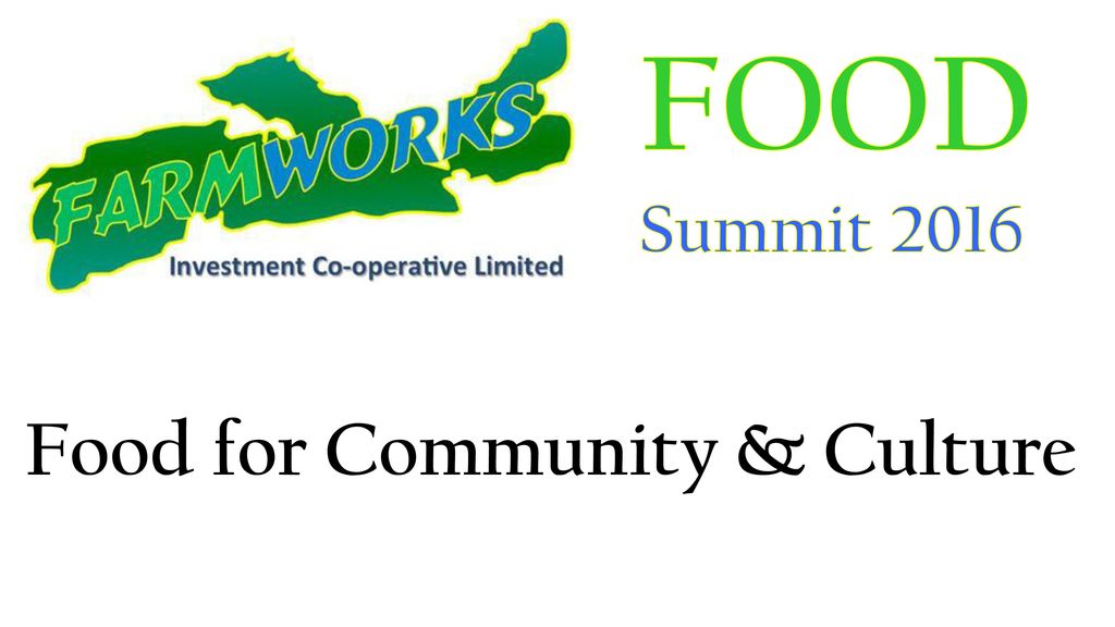 FOOD Summit 2016 Food for Community & Culture. ppt download