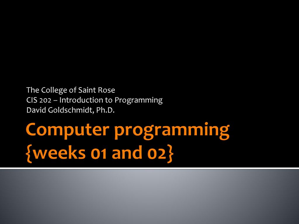 Computer programming {weeks 01 and 02} - ppt download