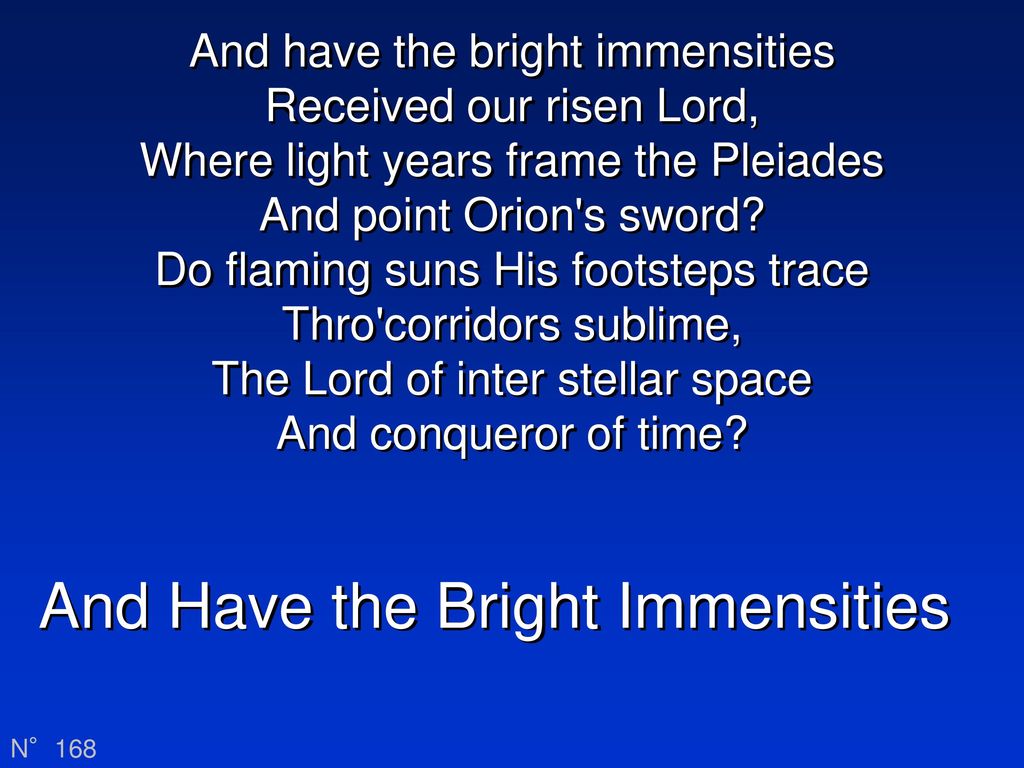 And Have The Bright Immensities Ppt Download and-have-the-bright-immensities-ppt-download