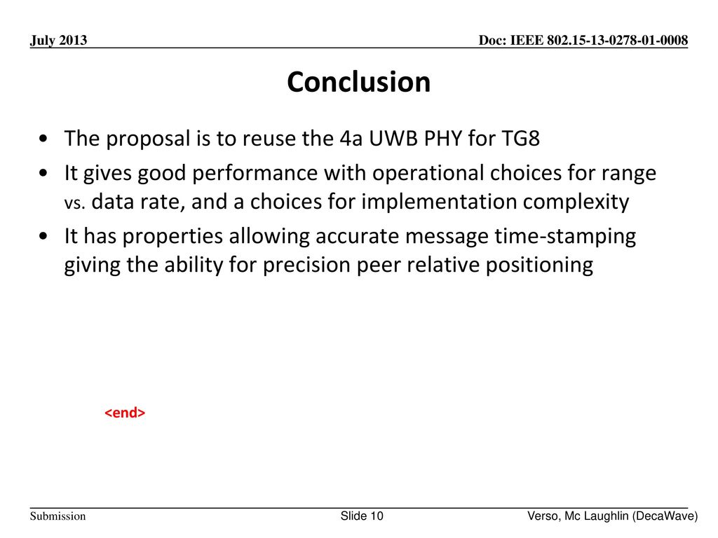 Conclusion The proposal is to reuse the 4a UWB PHY for TG8