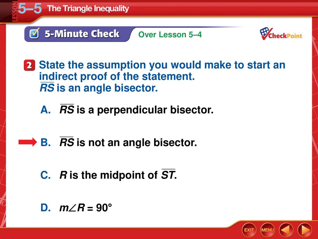 A. RS is a perpendicular bisector. B. RS is not an angle bisector.