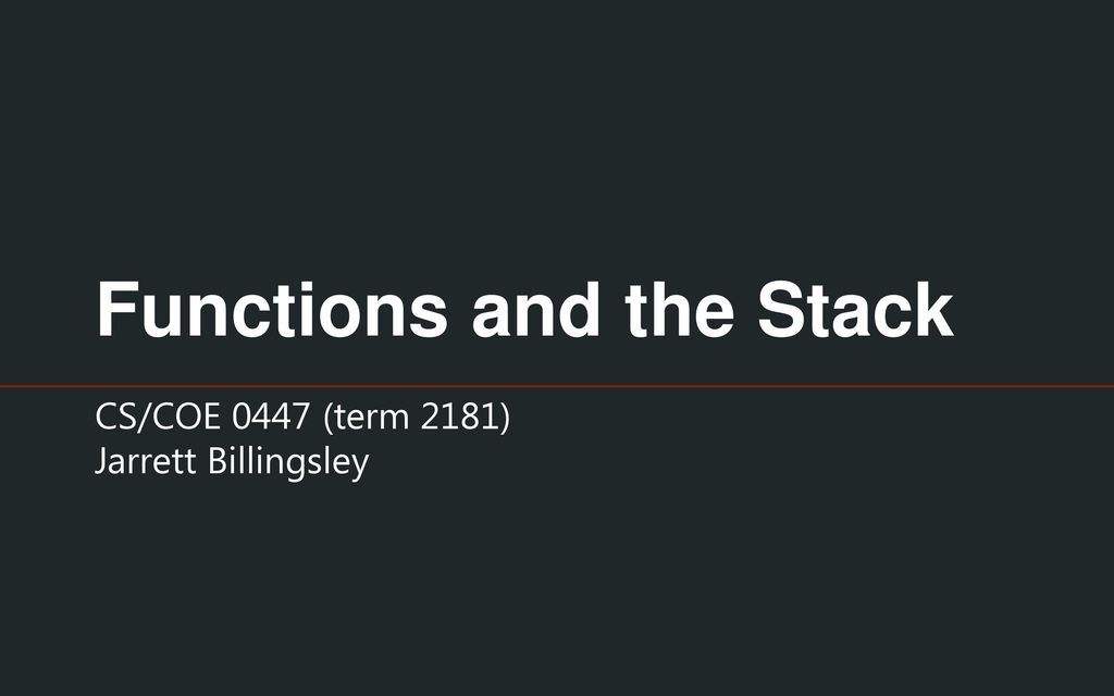 Functions and the Stack - ppt download