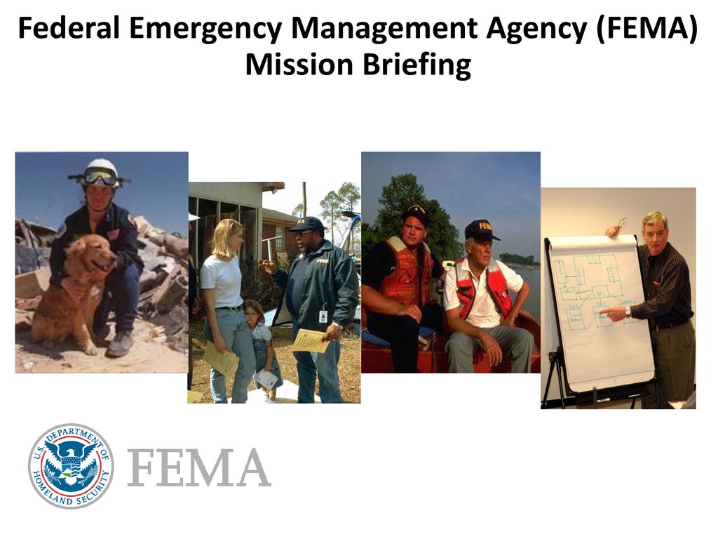 Federal Emergency Management Agency (FEMA) Mission Briefing ppt download