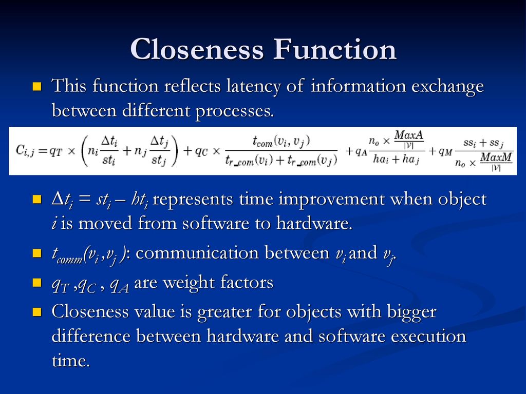 Closeness Function This function reflects latency of information exchange between different processes.