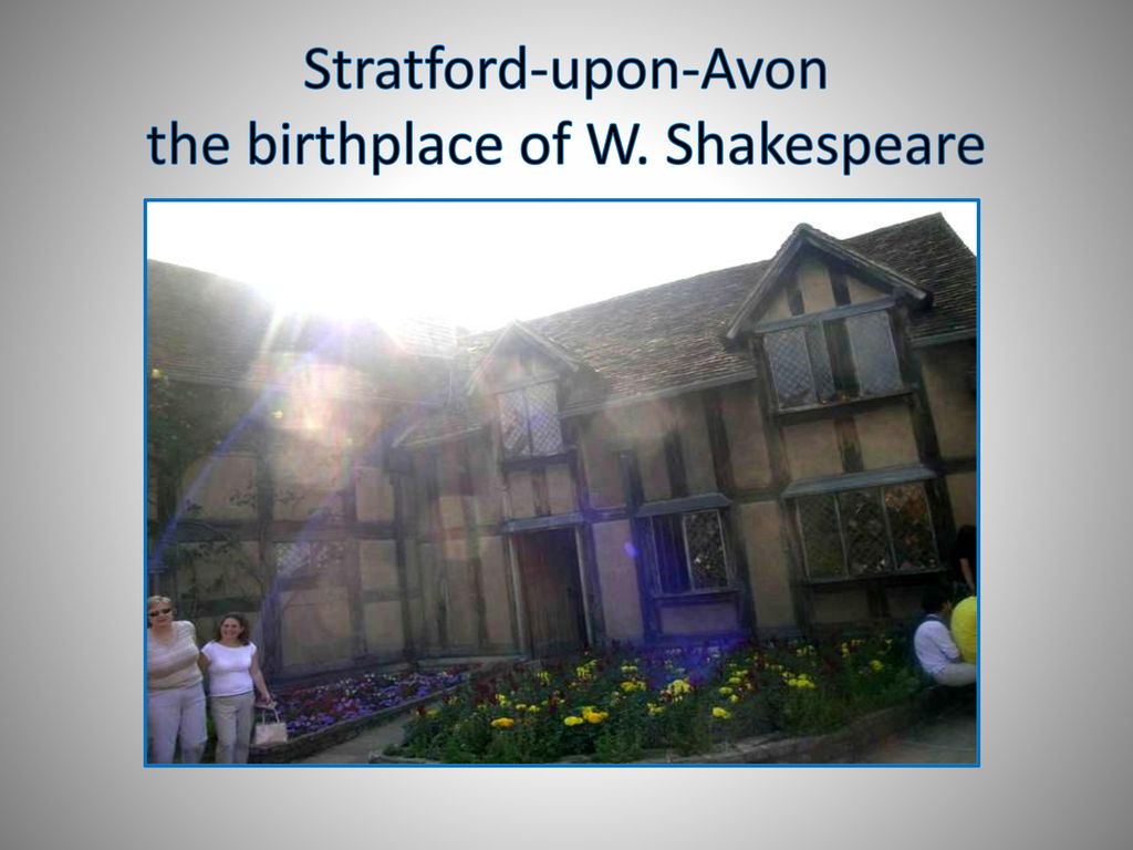 Stratford-upon-Avon the birthplace of W. Shakespeare