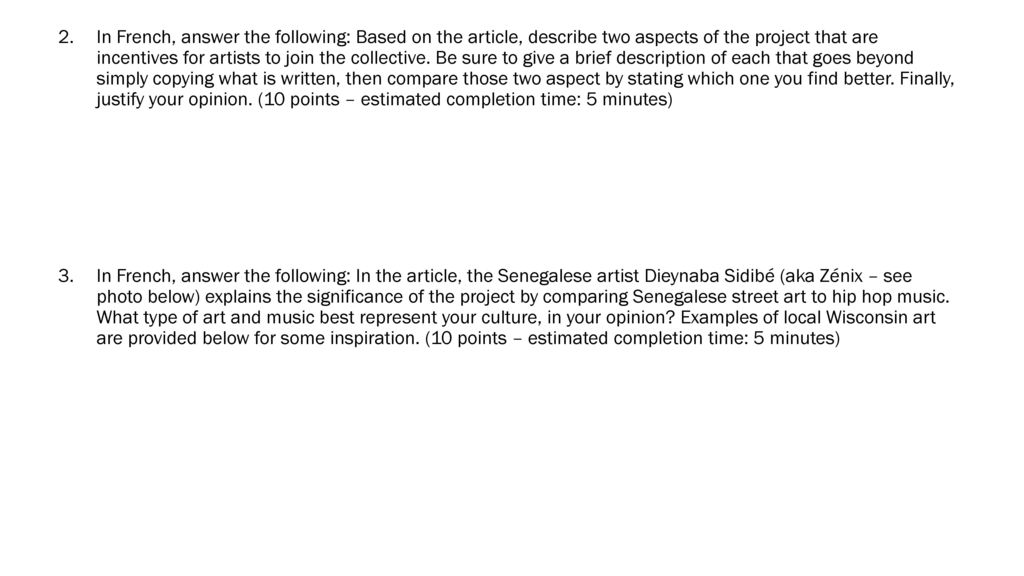 In French, answer the following: Based on the article, describe two aspects of the project that are incentives for artists to join the collective. Be sure to give a brief description of each that goes beyond simply copying what is written, then compare those two aspect by stating which one you find better. Finally, justify your opinion. (10 points – estimated completion time: 5 minutes)