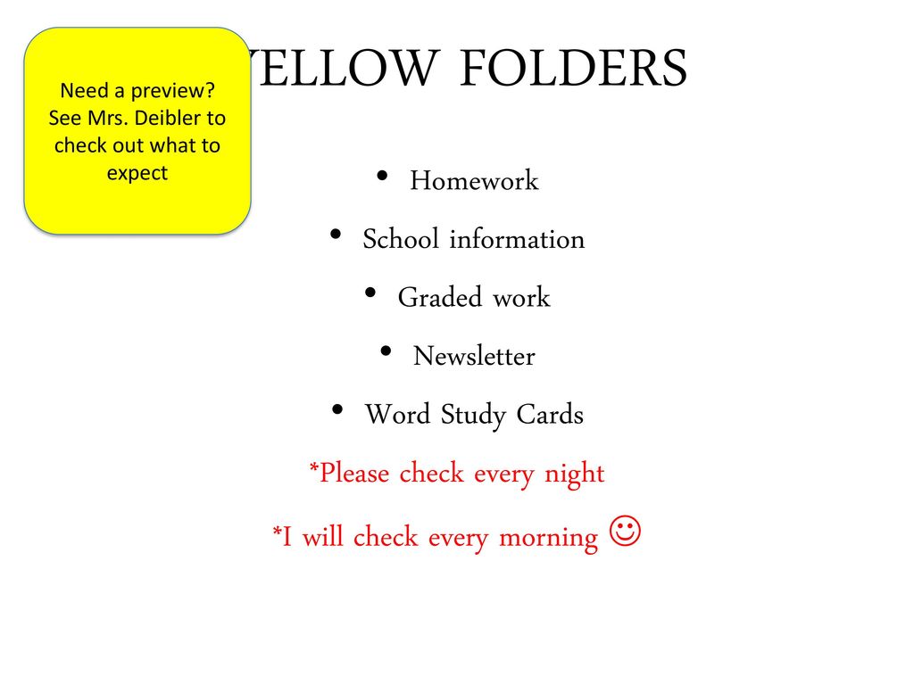 YELLOW FOLDERS Homework School information Graded work Newsletter